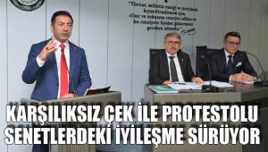 KARŞILIKSIZ ÇEK İLE PROTESTOLU SENETLERDEKİ İYİLEŞME SÜRÜYOR