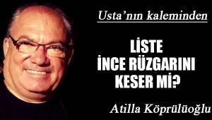 LİSTE İNCE RÜZGARINI KESER Mİ?