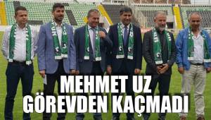 MEHMET UZ GÖREVDEN KAÇMADI
