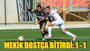 MEKİK DOSTÇA BİTİRDİ