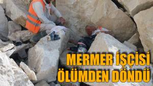 MERMER İŞÇİSİ ÖLÜMDEN DÖNDÜ