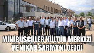 MİNİBÜSÇÜLER KÜLTÜR MERKEZİ VE NİKAH SARAYI'NI GEZDİ