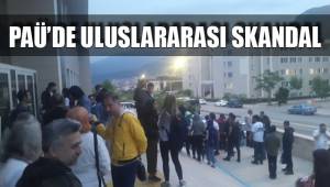 PAÜ'DE ULUSLARARASI SKANDAL