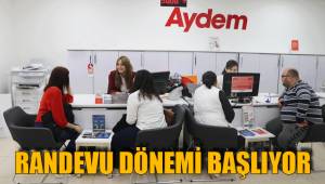 RANDEVU DÖNEMİ BAŞLIYOR