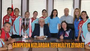 ŞAMPİYON KIZLARDAN TEFENLİLİ’YE ZİYARET