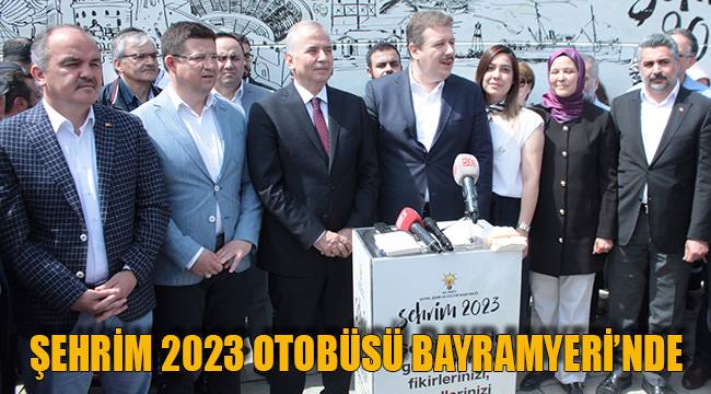 ŞEHRİM 2023 OTOBÜSÜ BAYRAMYERİ'NDE