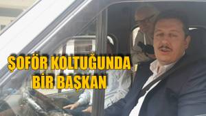 ŞOFÖR KOLTUĞUNDA BİR BAŞKAN