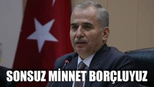 SONSUZ MİNNET BORÇLUYUZ