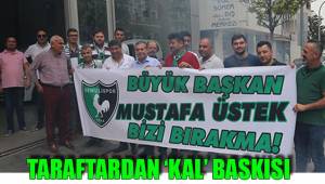 TARAFTARDAN ‘KAL’ BASKISI