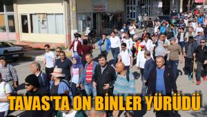 TAVAS'TA ON BİNLER YÜRÜDÜ