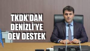 TKDK’DAN DENİZLİ’YE DEV DESTEK