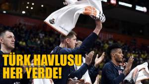 TÜRK HAVLUSU HER YERDE!