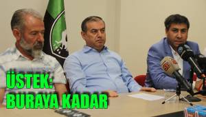 ÜSTEK: BURAYA KADAR