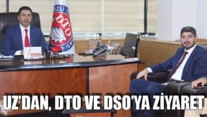 UZ’DAN, DTO VE DSO’YA ZİYARET
