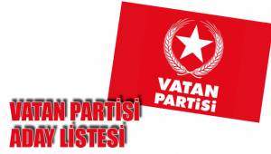 VATAN PARTİSİ ADAYLARI