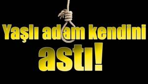 YAŞLI ADAM KENDİNİ ASTI