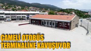 ÇAMELİ OTOBÜS TERMİNALİNE KAVUŞUYOR
