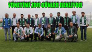 YÖNETİMİ ZOR GÜNLER BEKLİYOR