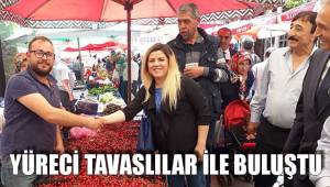YÜRECİ TAVASLILAR İLE BULUŞTU