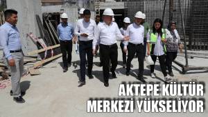 AKTEPE KÜLTÜR MERKEZİ YÜKSELİYOR