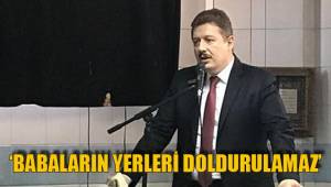 ‘BABALARIN YERLERİ DOLDURULAMAZ’