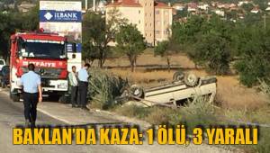 BAKLAN’DA KAZA: 1 ÖLÜ, 3 YARALI