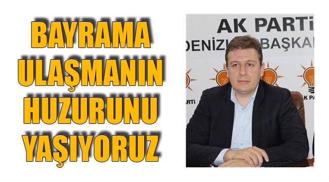 BAYRAMA ULAŞMANIN HUZURUNU YAŞIYORUZ