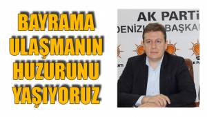 BAYRAMA ULAŞMANIN HUZURUNU YAŞIYORUZ