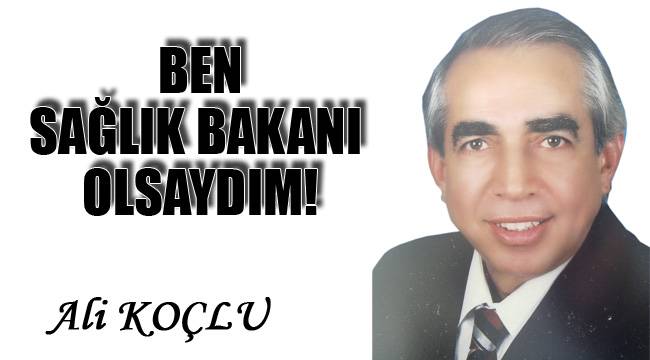 BEN SAĞLIK BAKANI OLSAYDIM!