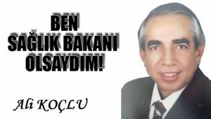 BEN SAĞLIK BAKANI OLSAYDIM!