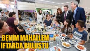 BENİM MAHALLEM İFTARDA BULUŞTU