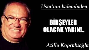 BİRŞEYLER OLACAK YARIN!..