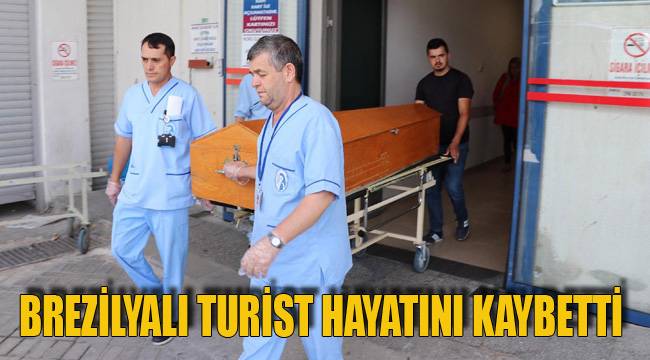 BREZİLYALI TURİST HAYATINI KAYBETTİ