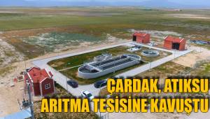 ÇARDAK, ATIKSU ARITMA TESİSİNE KAVUŞTU