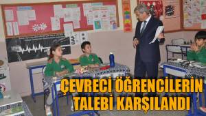 ÇEVRECİ ÖĞRENCİLERİN TALEBİ KARŞILANDI