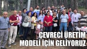 ÇEVRECİ ÜRETİM MODELİ İÇİN GELİYORUZ