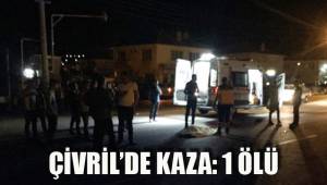 ÇİVRİL’DE KAZA: 1 ÖLÜ