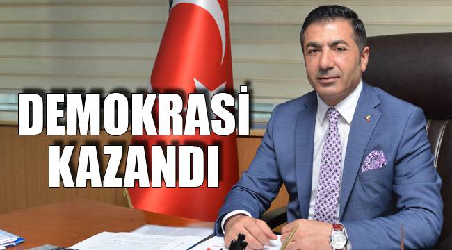 DEMOKRASİ KAZANDI