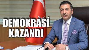 DEMOKRASİ KAZANDI