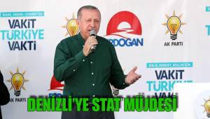 DENİZLİ’YE STAT MÜJDESİ