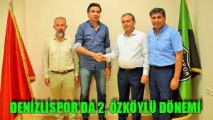 DENİZLİSPOR’DA 2. ÖZKÖYLÜ DÖNEMİ