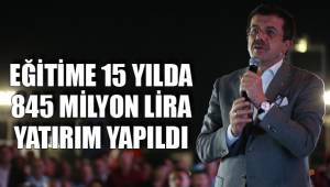 EĞİTİME 15 YILDA 845 MİLYON LİRA YATIRIM YAPILDI