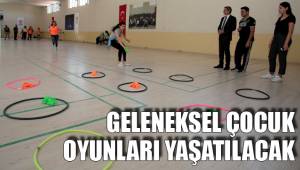 GELENEKSEL ÇOCUK OYUNLARI YAŞATILACAK