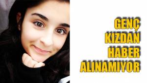 GENÇ KIZDAN HABER ALINAMIYOR