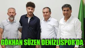 GÖKHAN SÜZEN DENİZLİSPOR’DA