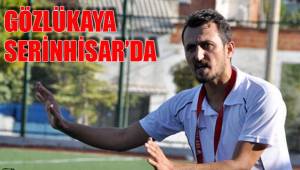 GÖZLÜKAYA SERİNHİSAR’DA