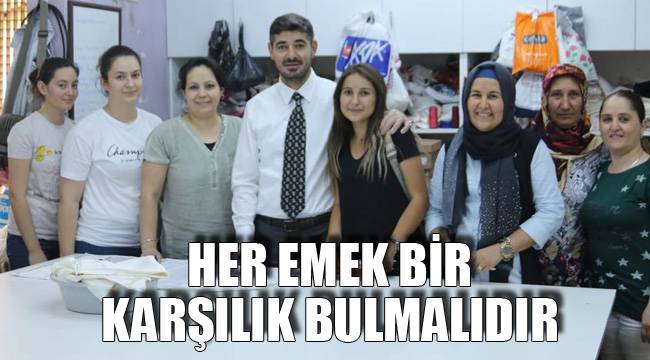 HER EMEK BİR KARŞILIK BULMALIDIR