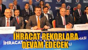 İHRACAT REKORLARA DEVAM EDECEK