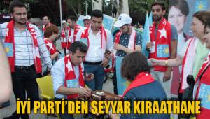 İYİ PARTİ'DEN SEYYAR KIRAATHANE