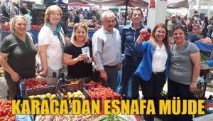 KARACA’DAN ESNAFA MÜJDE